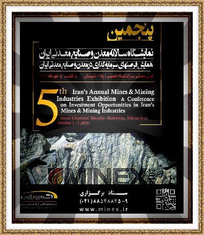 5th Iran’s Annual Mines & Mining Industries Exhibition & Conference on Investment Opportunities in Iran’s 5th Iran’s Annual Mines & Mining Industries Exhibition & Conference on Investment Opportunities in Iran’s